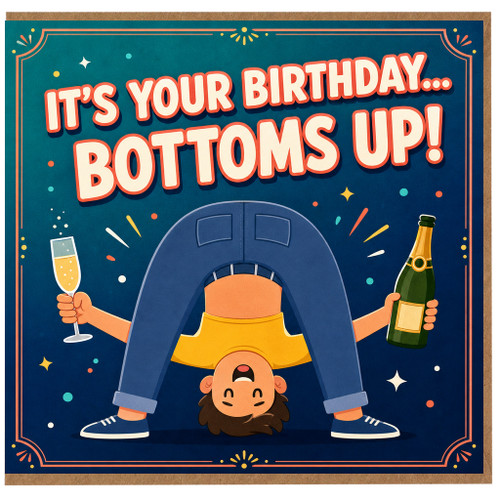Birthday Card, It's Your Birthday Bottoms Up Funny Celebration Card