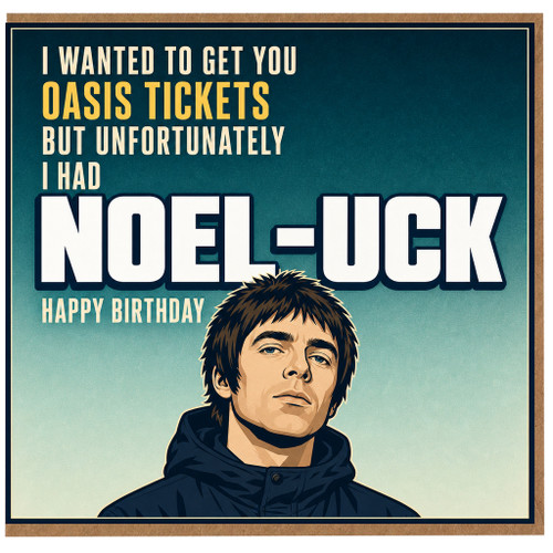 Birthday Card, Noel Gallagher Noe - luck Funny Happy Birthday Card