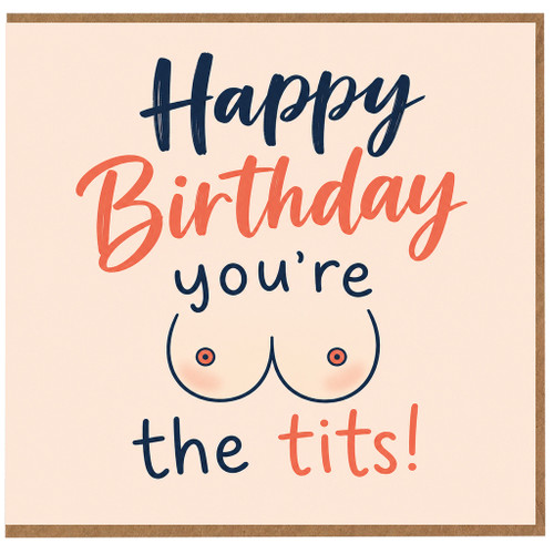 Birthday Card, Happy Birthday You're the Tits Humorous Card