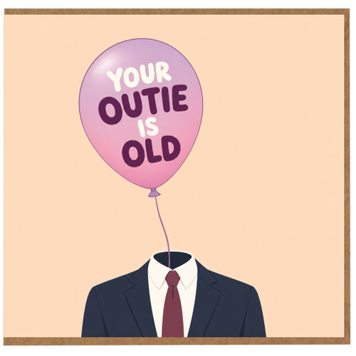 Birthday Card, Your Outie Is Old Balloon Suit Design