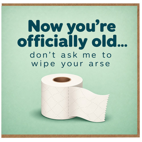 Birthday Card, Now You're Officially Old Toilet Paper Joke Card