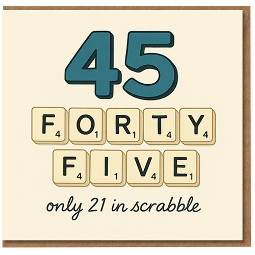 45th Birthday Card Funny Scrabble Tiles Design - 45 Forty Five, 'only 21 in scrabble' Milestone Humour Card for Him or Her