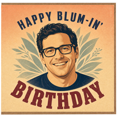 Birthday Card, Happy Blum - in' Birthday Card