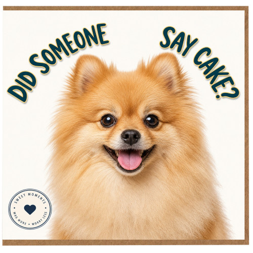 Birthday Card, Did Someone Say Cake?