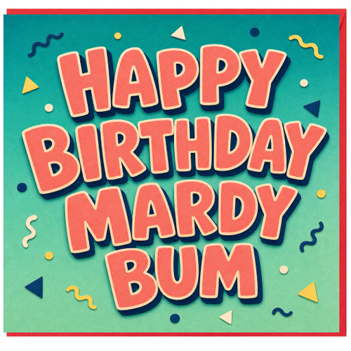 Birthday Card, Happy Birthday Mardy Bum Card