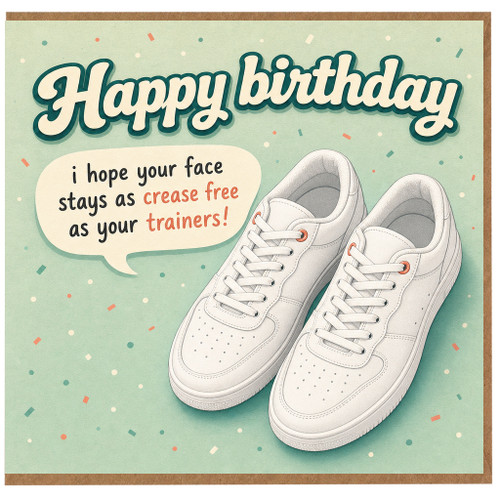 Birthday Card, Happy Birthday Trainer Lover Card, Crease Free Trainers Joke Card