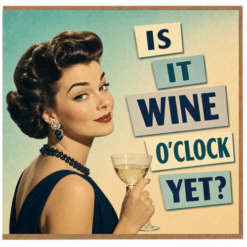 Birthday Card, Funny Wine O'Clock Greeting Card
