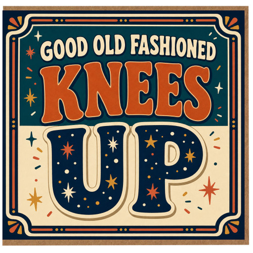 Birthday Card, Good Old Fashioned Knees Up Party Card
