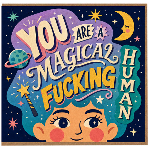 Birthday Card, Magical Fucking Human Card