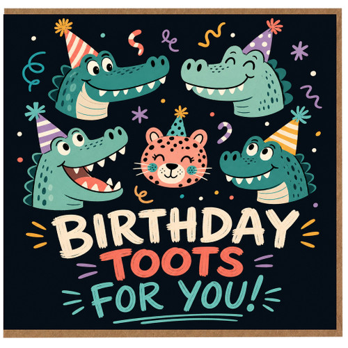 Birthday Card, Funny Crocodile and Leopard Party Card, Birthday Toots For You