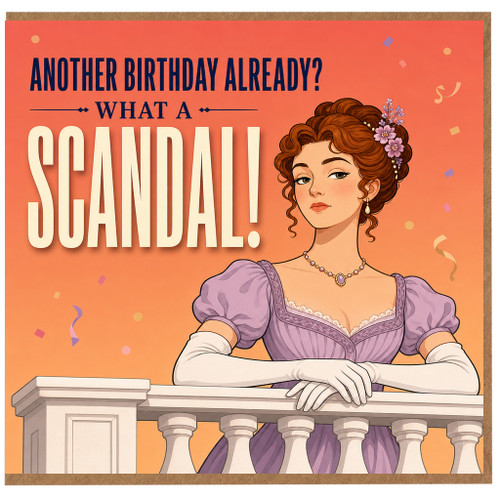 Birthday Card, Another Birthday Already What a Scandal Funny Birthday Card
