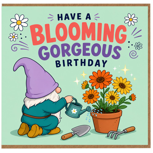 Birthday Card, Have a Blooming Gorgeous Birthday Card, Garden Gnome Floral Birthday Card