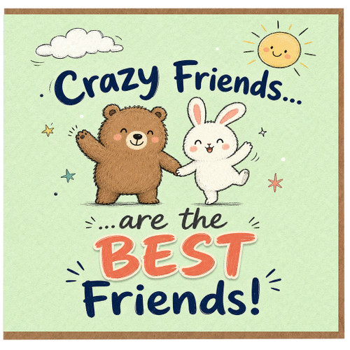 Birthday Card, Crazy Friends Are The Best Friends Card