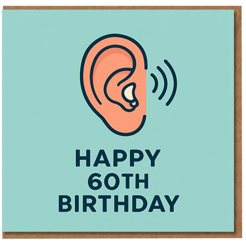 Funny 60th Birthday Card - Happy 60th Birthday with Ear and Sound Waves Illustration, Humorous Sixtieth Milestone Card for Him, Her, Friends or Colleagues