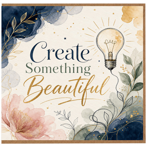 Birthday Card, Create Something Beautiful Card