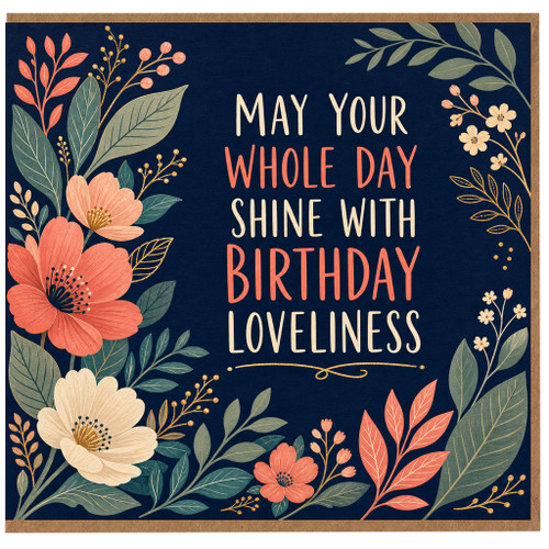 Birthday Card, May Your Whole Day Shine With Birthday Loveliness Floral Greeting Card