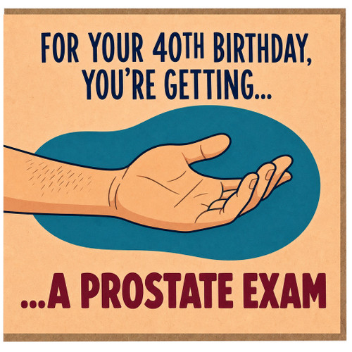40th Birthday Card, for Him Funny Prostate Exam Card