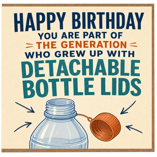 Birthday Card, for the Generation Who Grew Up With Detachable Bottle Lids