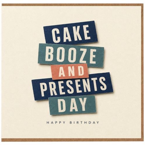 Birthday Card, Cake Booze and Presents Day Happy Birthday Card