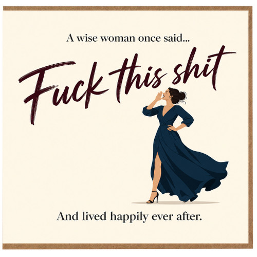 Birthday Card, Rude Humour Card, Wise Woman Quote Card