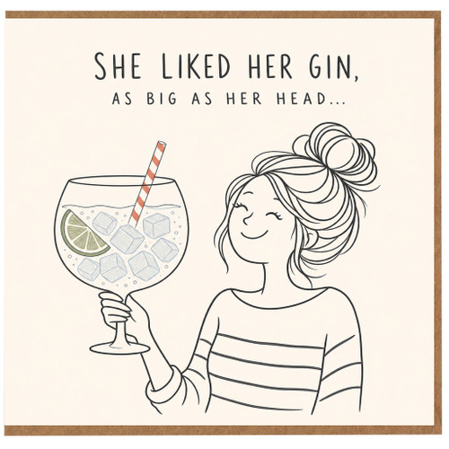Birthday Card, She Liked Her Gin As Big As Her Head Card