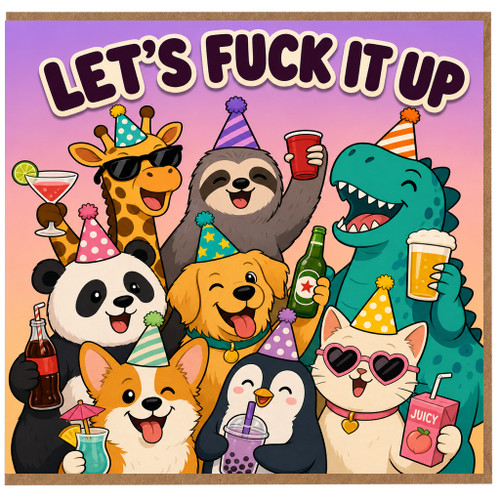 Birthday Card, Let's F*** It Up Animal Celebration Card