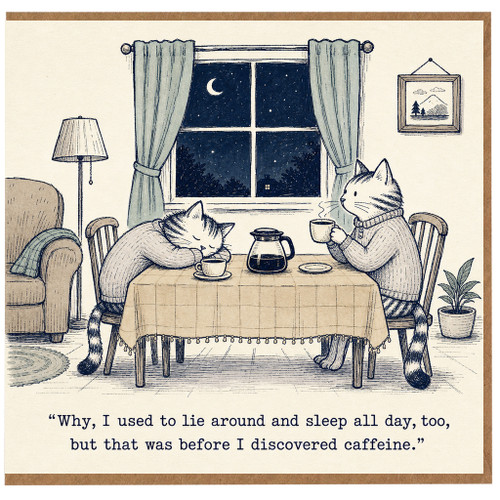 Birthday Card, Cats Caffeine Quote Greeting Card