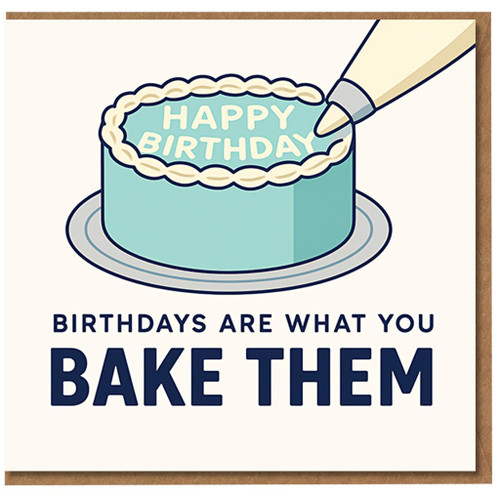 Funny Birthday Card - 'Birthdays Are What You Bake Them' Baking Pun with Iced Cake and Piping Bag - For Bakers, Foodies and Cake Lovers - Happy Birthday