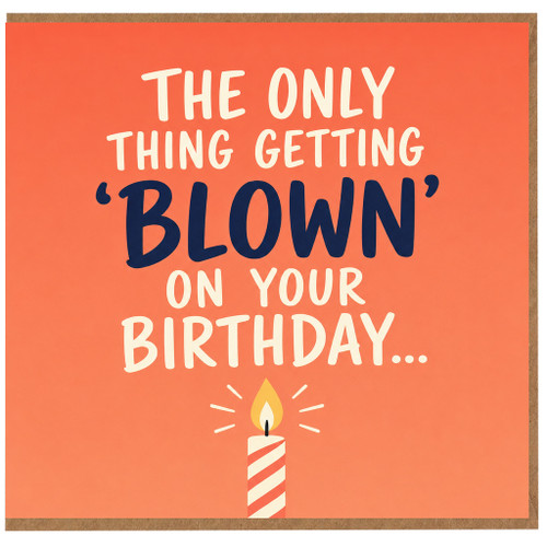 Birthday Card, The Only Thing Getting Blown on Your Birthday Funny Card