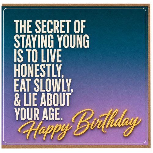 Birthday Card, The Secret of Staying Young Age Joke Card