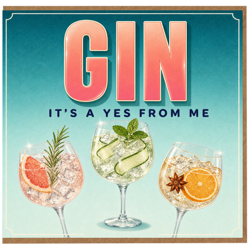 Birthday Card, Gin It's a Yes From Me Cocktail Greeting Card