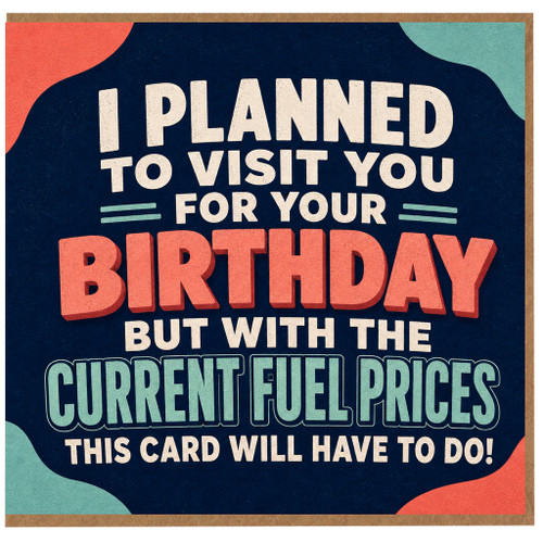 Birthday Card, Funny Current Fuel Prices Humour Card