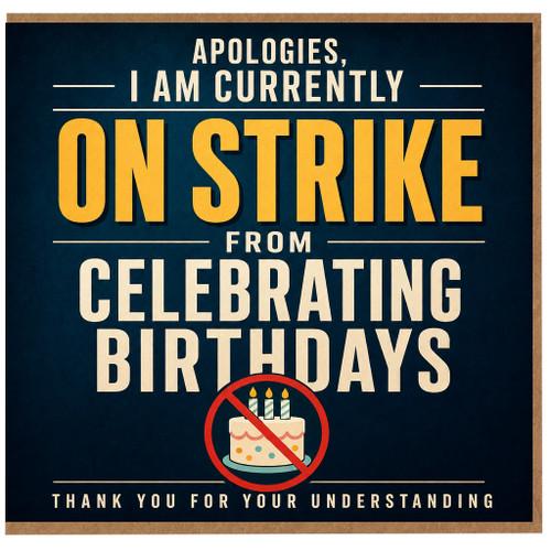 Birthday Card, Funny Sorry I'm Currently on Strike from Celebrating Birthdays Card