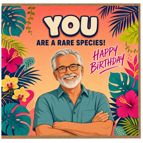 Birthday Card, You Are a Rare Species, Tropical Floral Happy Birthday Card