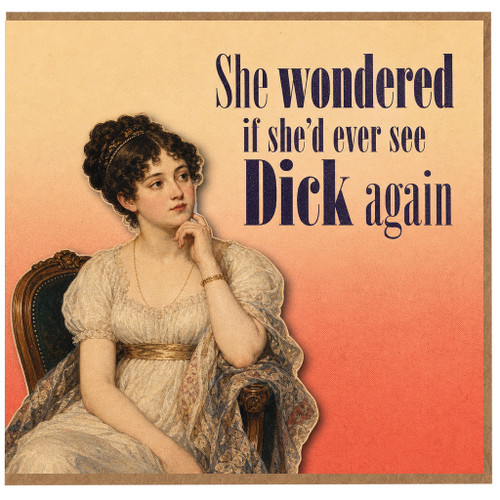 Birthday Card, She Wondered If She'd Ever See Dick Again Card