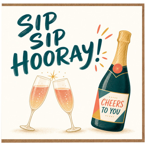 Birthday Card, Sip Sip Hooray Champagne Celebration Card