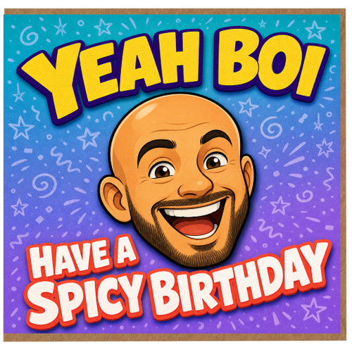Birthday Card, Yeah Boi Have a Spicy Birthday Funny Male Birthday Card