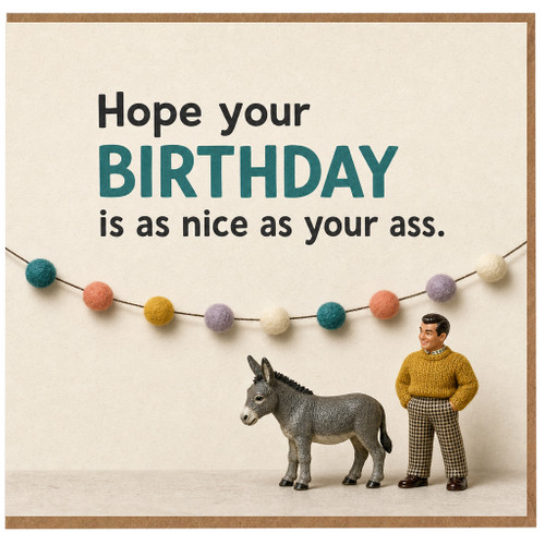 Birthday Card, Hope Your Birthday Is as Nice as Your Ass Card
