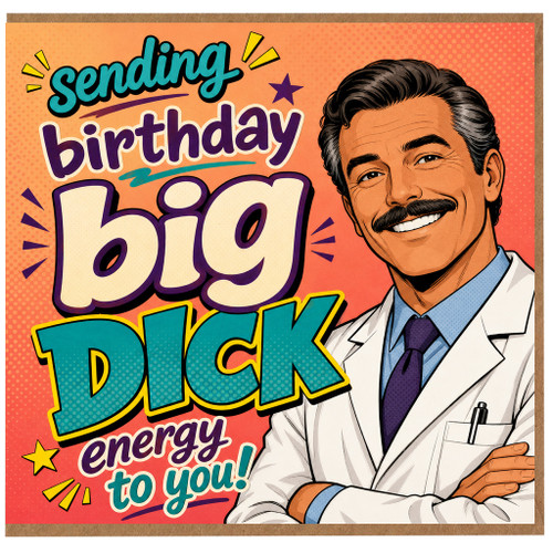 Birthday Card, Funny Big Dick Energy Birthday Card