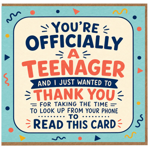 Birthday Card, You’re Officially a Teenager Humorous Card