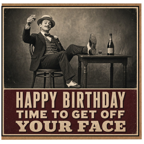 Birthday Card, Happy Birthday Time To Get Off Your Face Funny Vintage Style Card