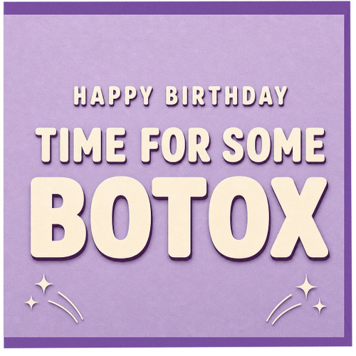 Birthday Card, Happy Birthday Time For Some Botox Funny Birthday Card