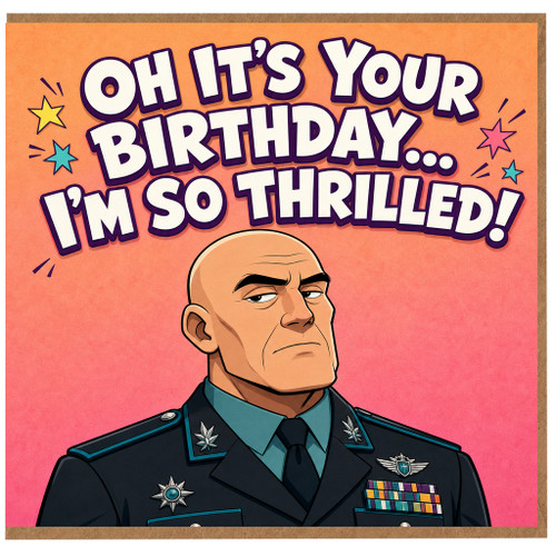 Birthday Card, Oh It’s Your Birthday I’m So Thrilled Funny Card for Him