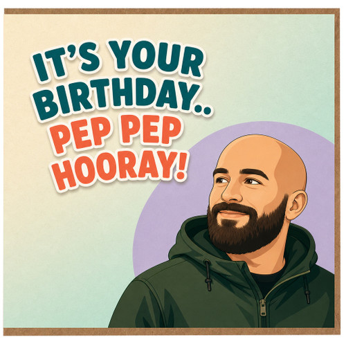 Birthday Card, It's Your Birthday Pep Pep Hooray!