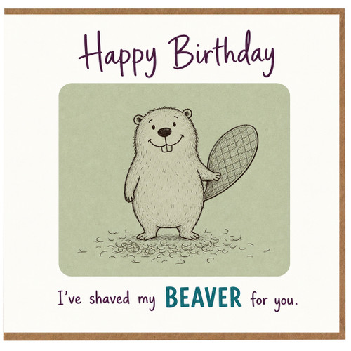 Birthday Card, Funny Beaver Pun Birthday Card