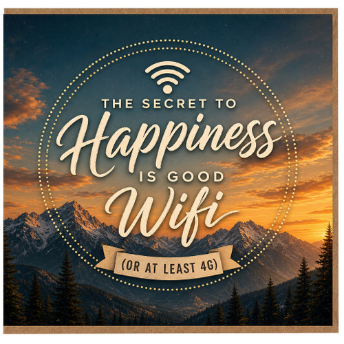 Birthday Card, The Secret to Happiness Is Good WiFi (Or at Least 4G) Mountain Sunset Design
