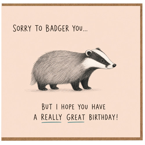Birthday Card, Funny Badger Pun Card, Great Birthday Card