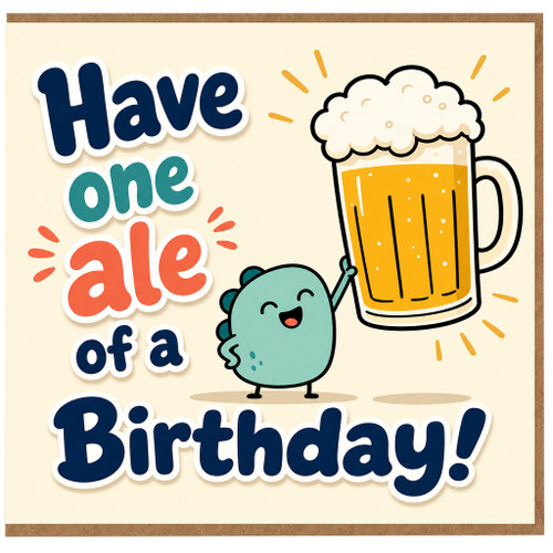 Birthday Card, Have One Ale of a Birthday Funny Beer Card