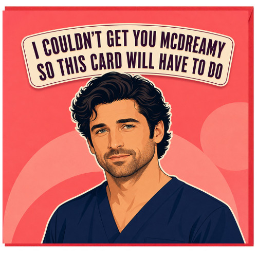 Birthday Card, I Couldn't Get You McDreamy Card