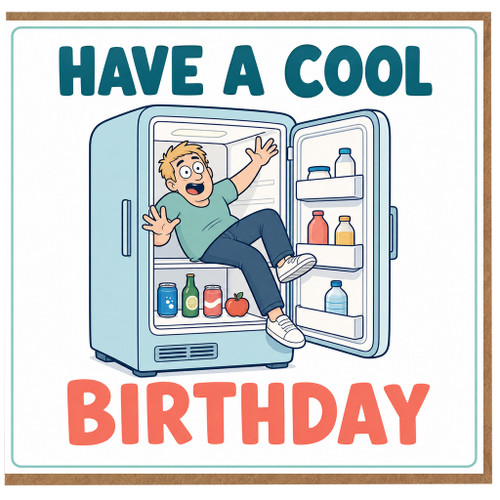 Birthday Card, Have a Cool Birthday Card